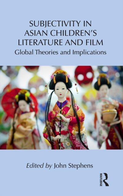 Subjectivity in Asian Children’s Literature and Film : Global Theories and Implications