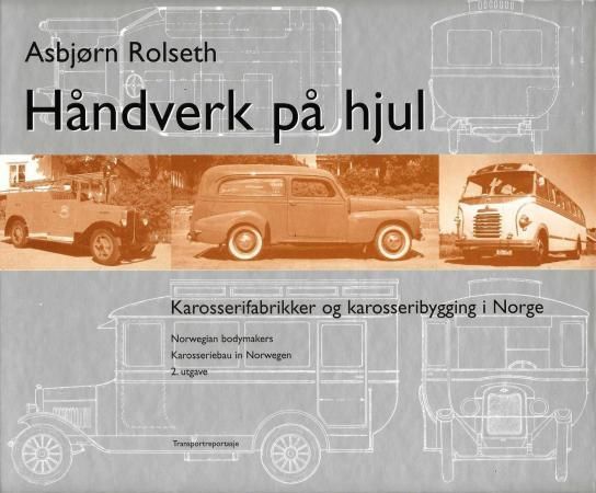 Håndverk på hjul : karosserifabrikker og karosseribygging i Norge
