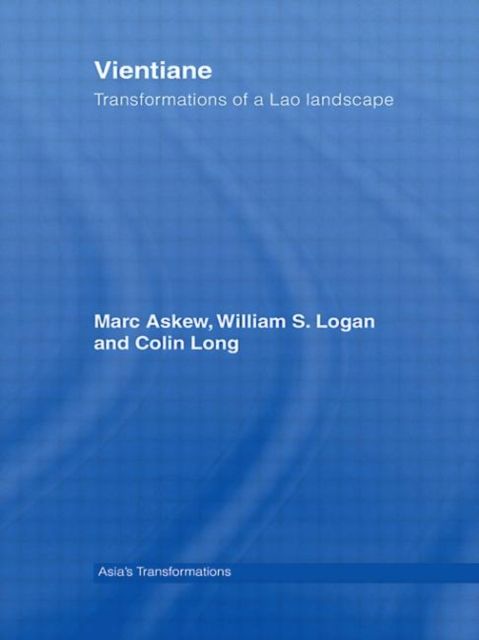 Vientiane : Transformations of a Lao landscape