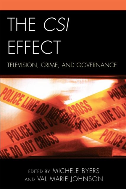 The CSI Effect : Television, Crime, and Governance