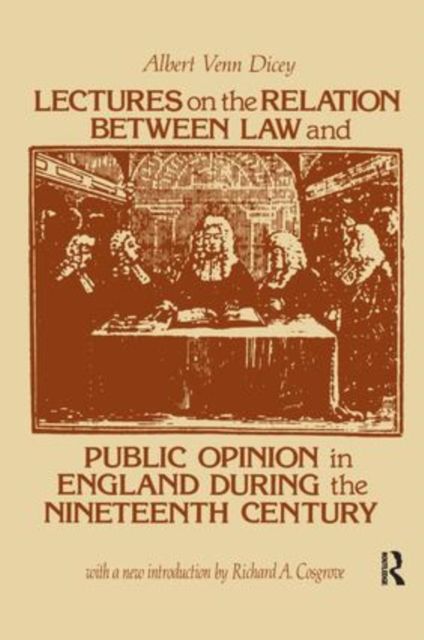Lectures on the Relation Between Law and Public Opinion in England During the Nineteenth Century