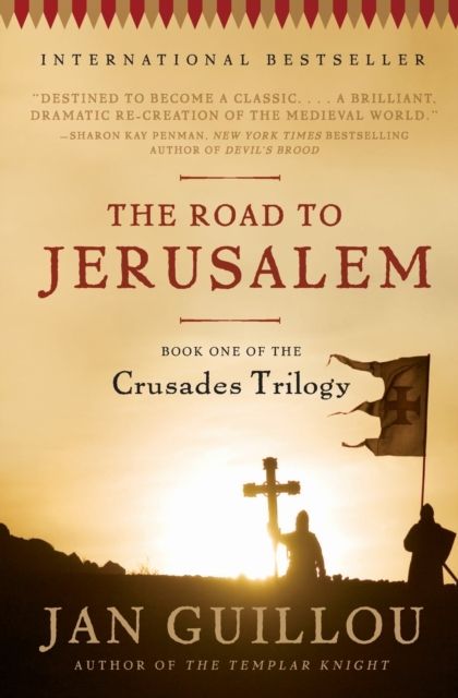 The Road to Jerusalem : Book One of the Crusades Trilogy