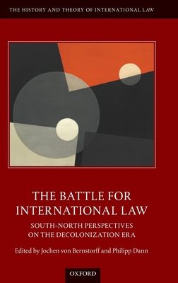 The Battle for International Law : South-North Perspectives on the Decolonization Era