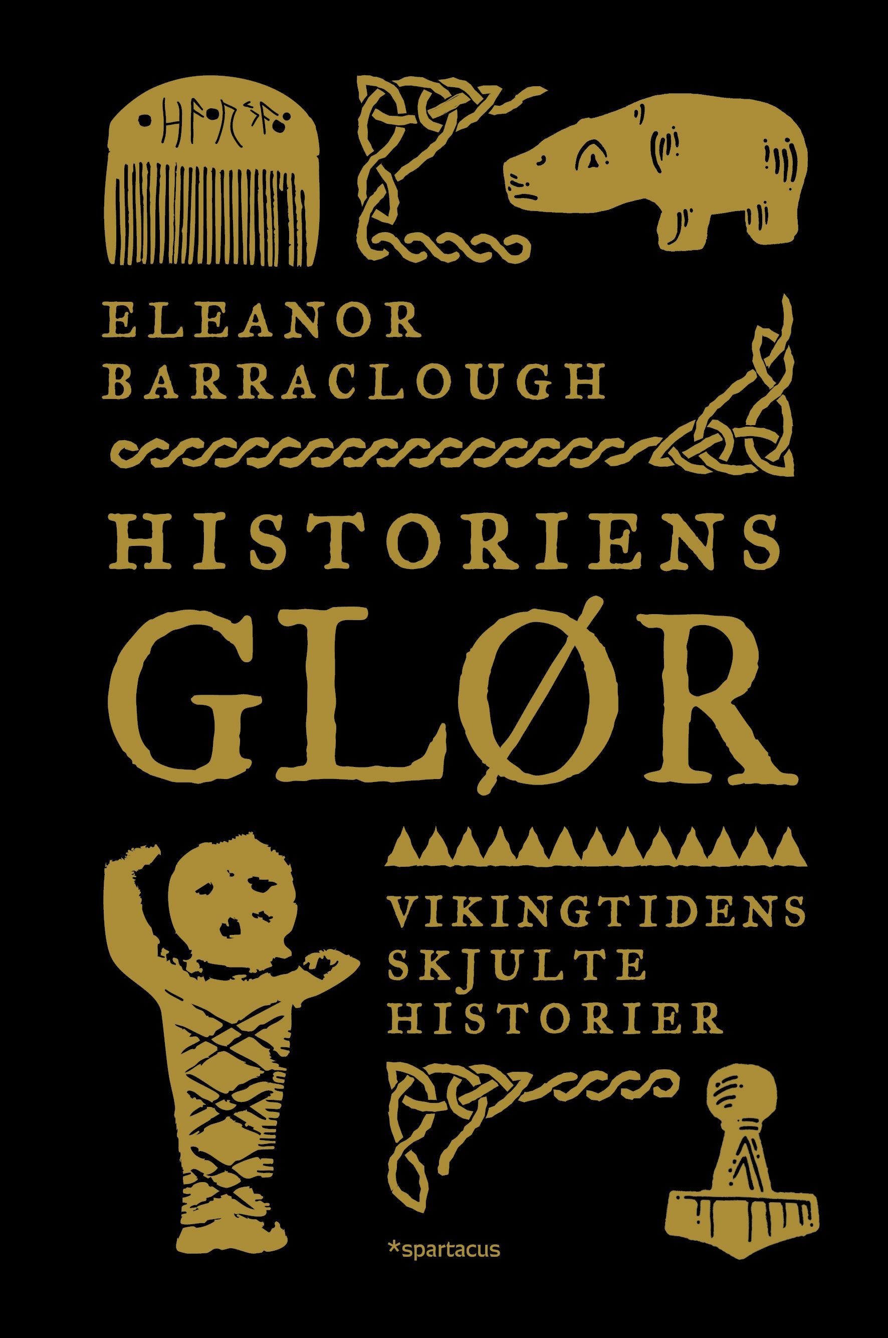 Historiens glør : skjulte historier fra vikingtiden
