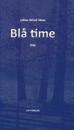 Blå time : dikt : Lillians utvalgte