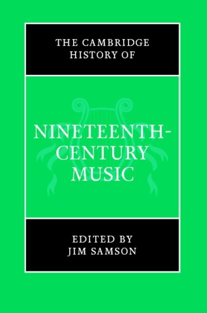 The Cambridge History of Nineteenth-Century Music