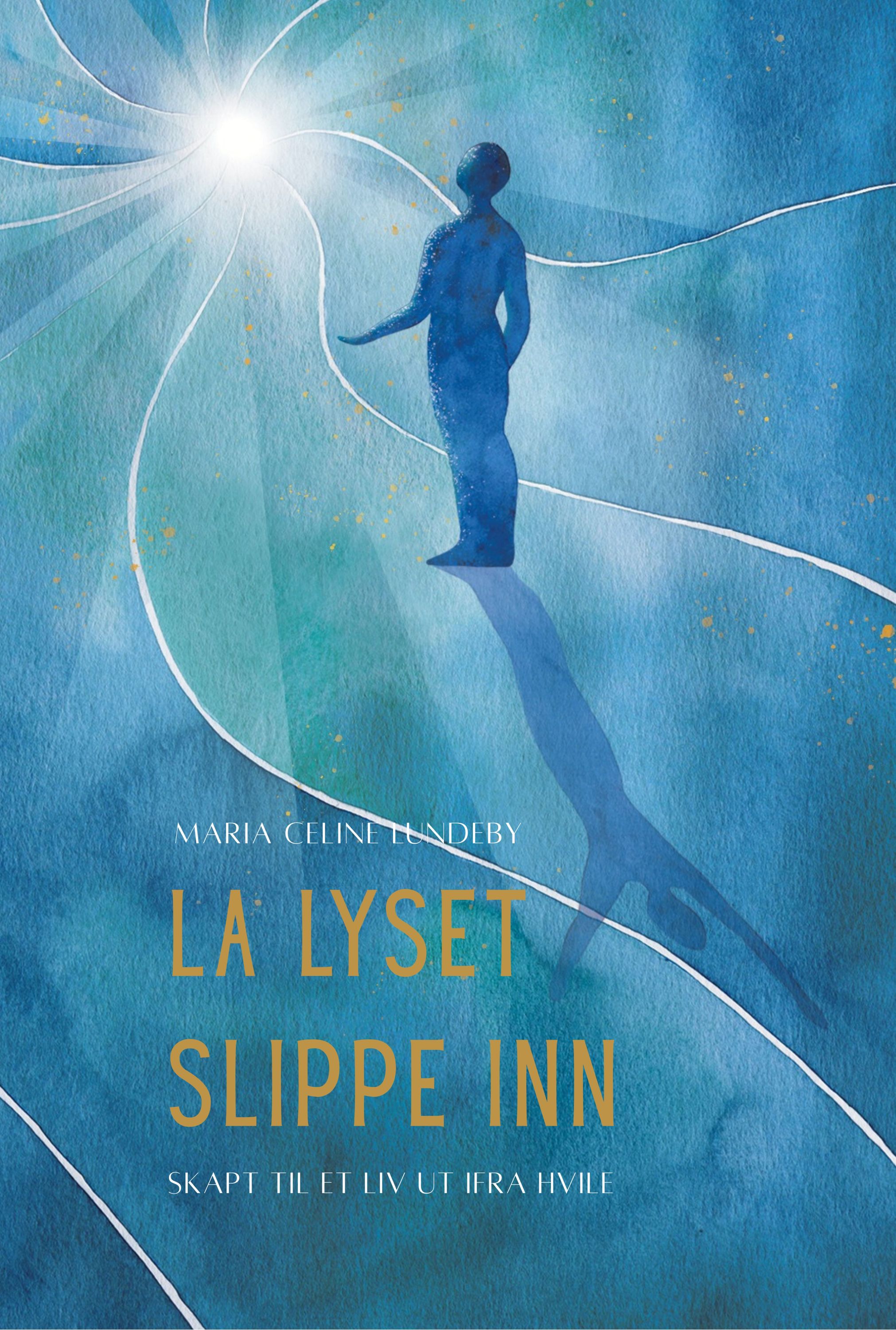 La lyset slippe inn : skapt til et liv ut ifra hvile