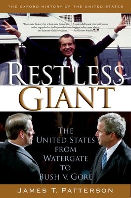 Restless Giant : The United States from Watergate to Bush vs. Gore