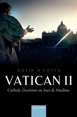 Vatican II : Catholic Doctrines on Jews and Muslims