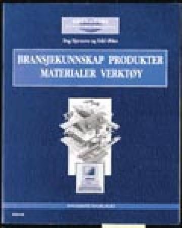 Bransjekunnskap, produkter, materialer, verktøy
