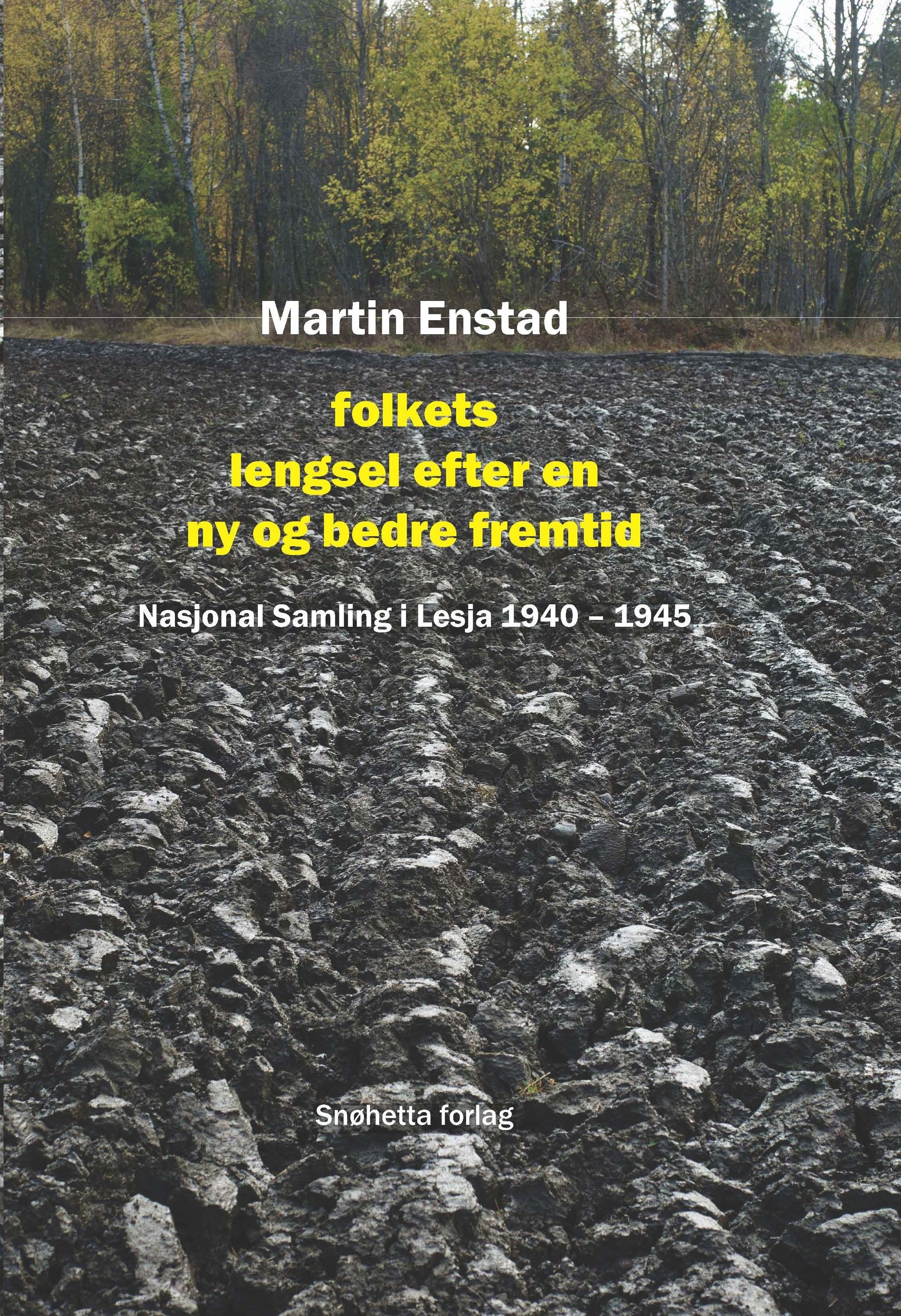 Folkets lengsel efter en ny og bedre fremtid : Nasjonal samling i Lesja 1940-1945