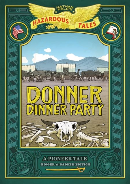 Donner Dinner Party: Bigger & Badder Edition : A Pioneer Tale