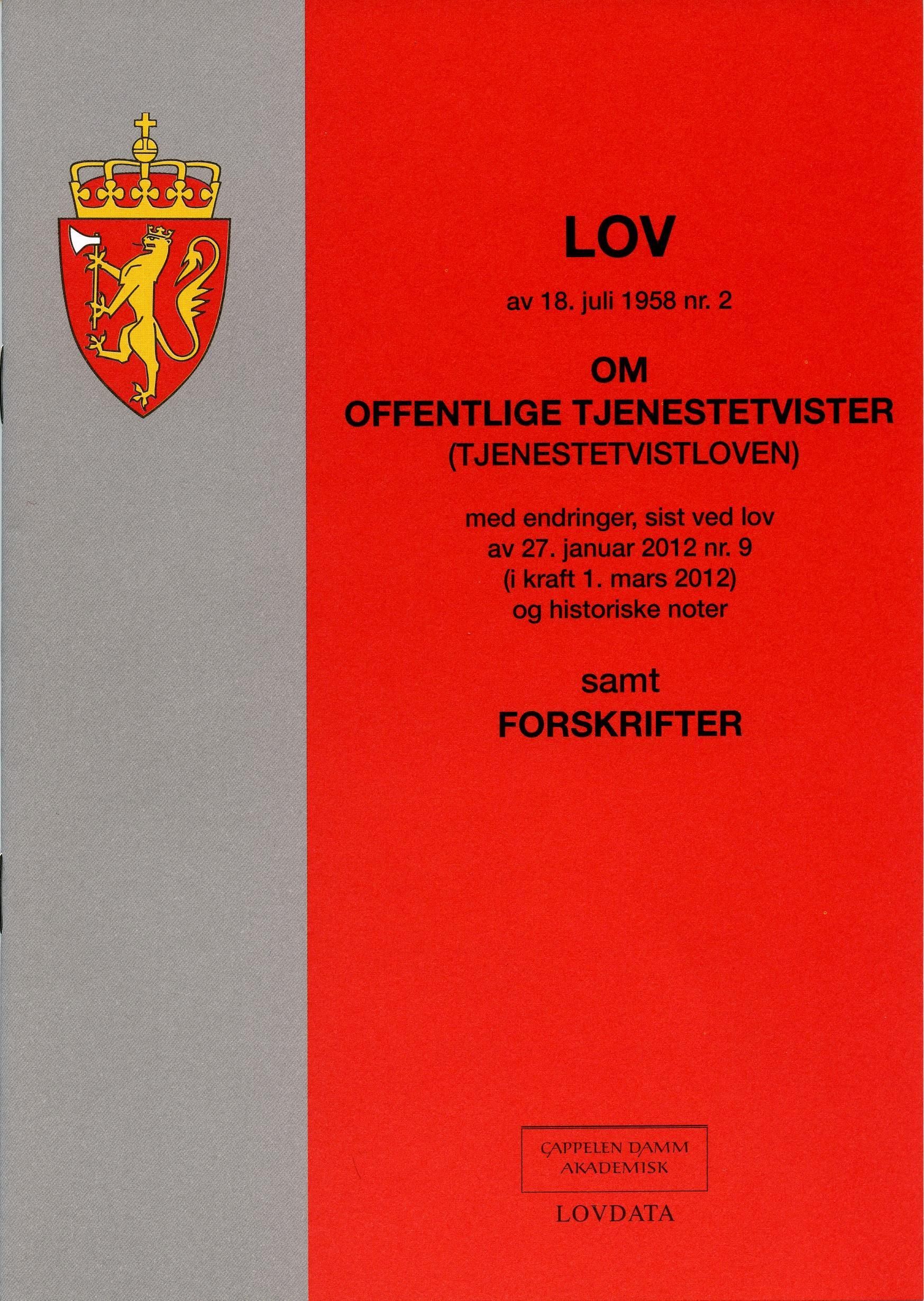 Lov om offentlige tjenestetvister (tjenestetvistloven) av 18. juli 1958 nr. 2 : med endringer, sist ved lov av 27. januar 2012 nr. 9 (i kraft 1. mars 2012) og historiske noter : samt forskrifter