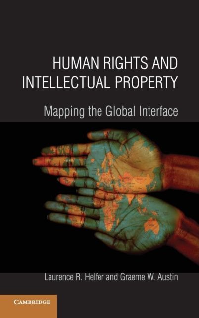 Human Rights and Intellectual Property : Mapping the Global Interface