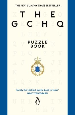 The GCHQ Puzzle Book : Perfect for anyone who likes a good headscratcher