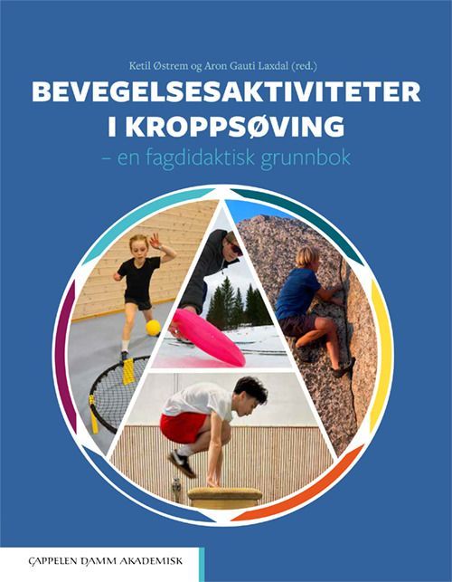 Bevegelsesaktiviteter i kroppsøving : en fagdidaktisk grunnbok