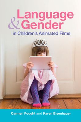 Language and Gender in Children's Animated Films : Exploring Disney and Pixar