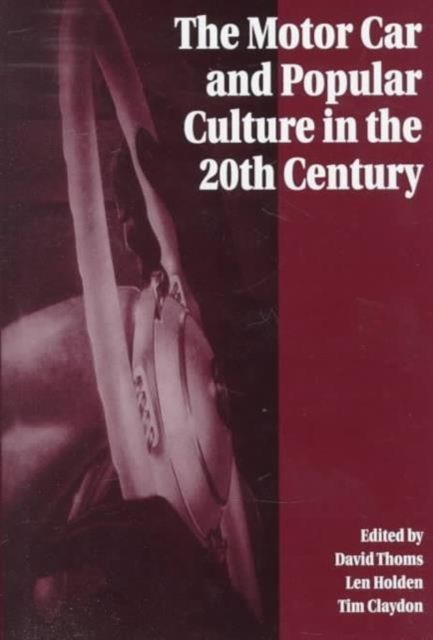 The Motor Car and Popular Culture in the Twentieth Century