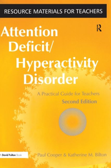 Attention Deficit Hyperactivity Disorder : A Practical Guide for Teachers