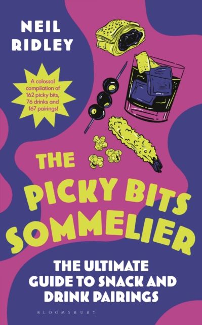 The Picky Bits Sommelier : The Ultimate Guide to Snack and Drink Pairings