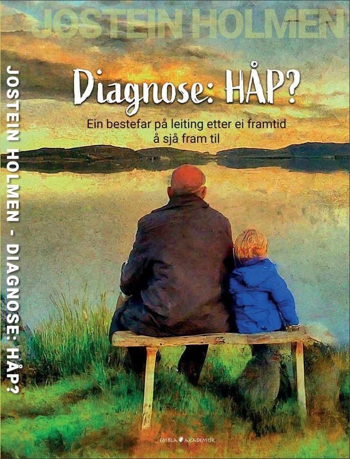 Diagnose: håp? : ein bestefar på leiting etter ei framtid å sjå fram til