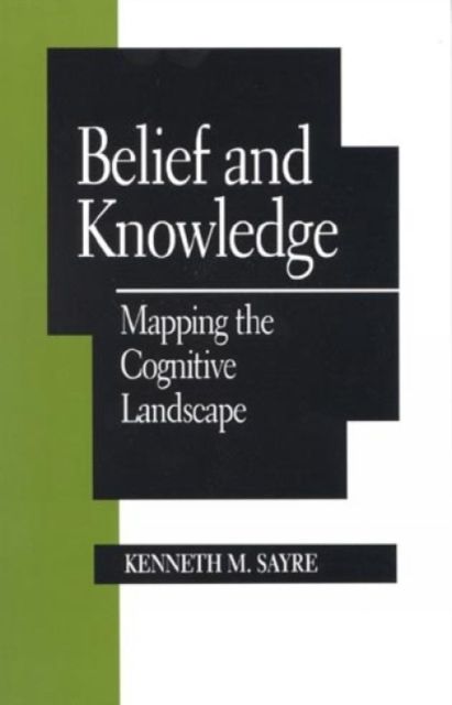 Belief and Knowledge : Mapping the Cognitive Landscape