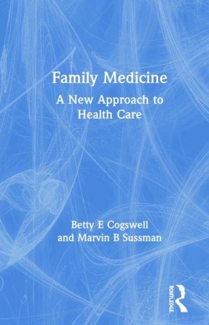 Family Medicine : A New Approach to Health Care