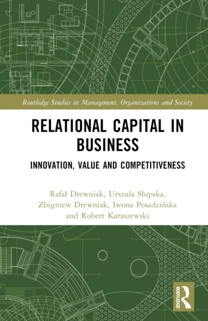 Relational Capital in Business : Innovation, Value and Competitiveness
