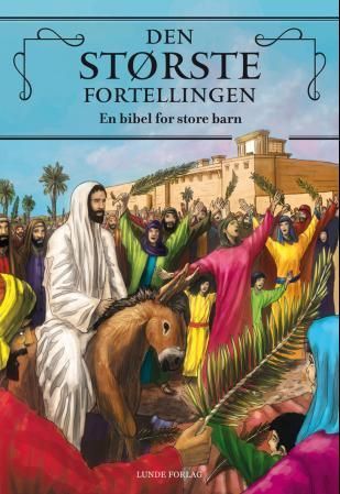 Den største fortellingen : en bibel for store barn
