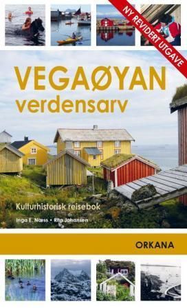 Vegaøyan verdensarv : kulturhistorisk reisebok