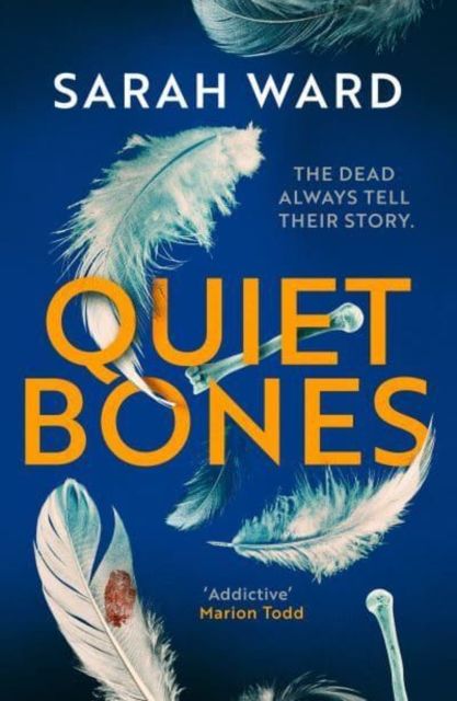 Quiet Bones : A brand new addictive and gripping crime thriller for fans of the Temperance Brennan series