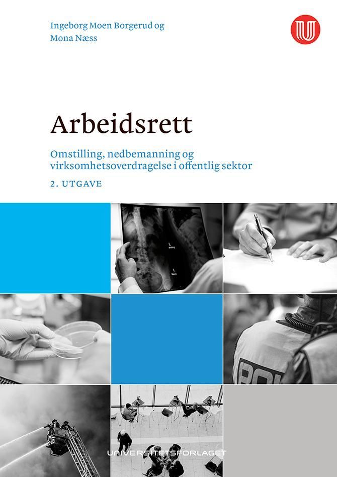 Forsidebilde av Arbeidsrett : omstilling, nedbemanning og virksomhetsoverdragelse i offentlig sektor