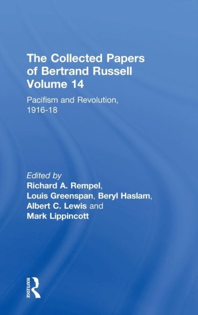 The Collected Papers of Bertrand Russell, Volume 14 : Pacifism and Revolution, 1916-18