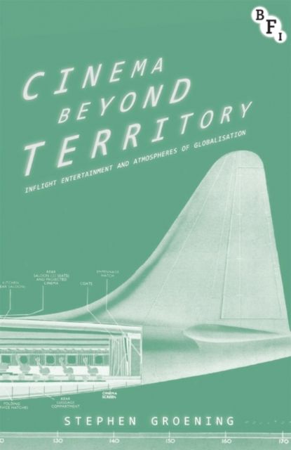 Cinema Beyond Territory : InFlight Entertainment and Atmospheres of Globalization