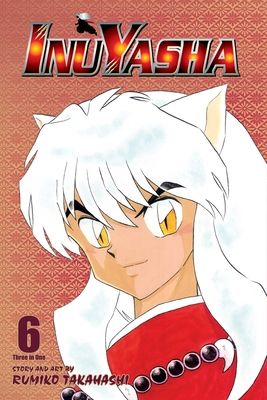 Inuyasha (VIZBIG Edition), Vol. 6 : Love Cuts to the Bone
