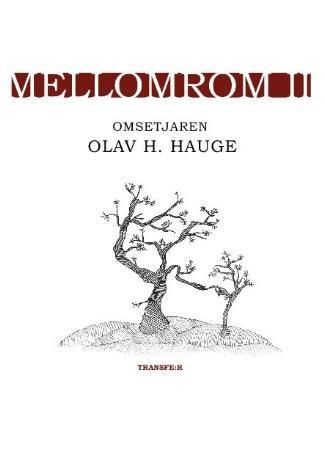 Mellomrom II : omsetjaren Olav H. Hauge