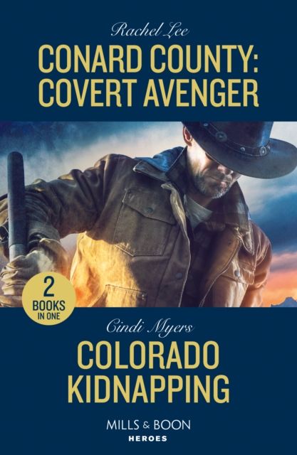 Conard County: Covert Avenger / Colorado Kidnapping : Conard County: Covert Avenger (Conard County: the Next Generation) / Colorado Kidnapping (Eagle Mountain: Criminal History)
