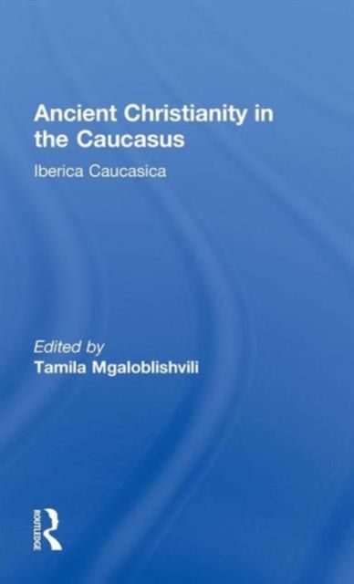 Ancient Christianity in the Caucasus