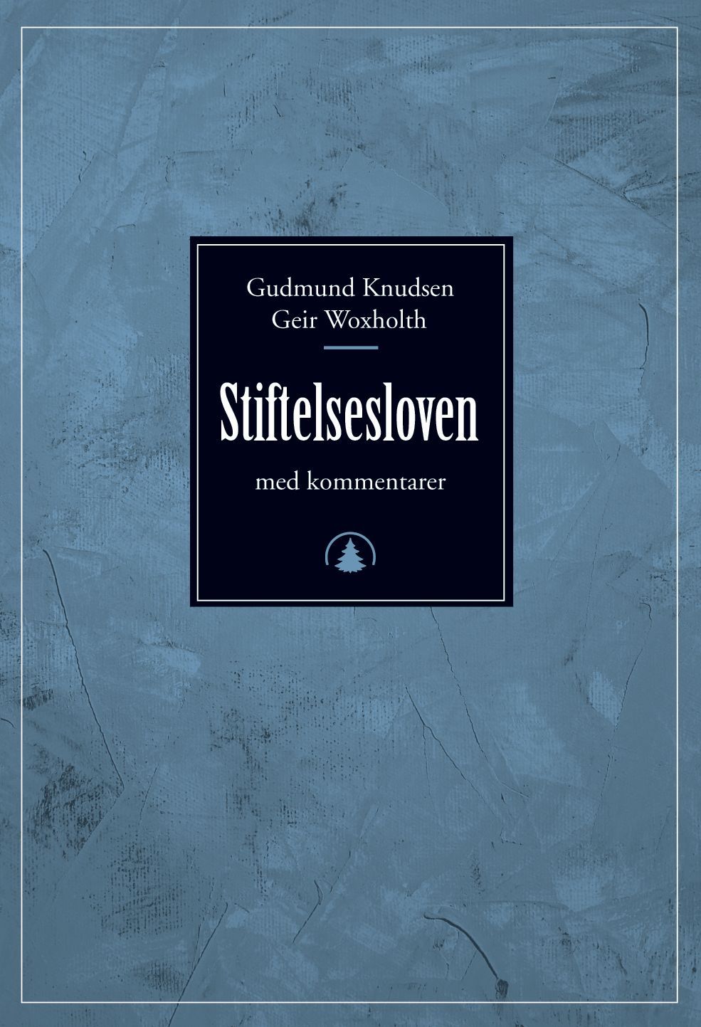 Stiftelsesloven med kommentarer