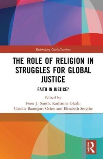 The Role of Religion in Struggles for Global Justice : Faith in justice?