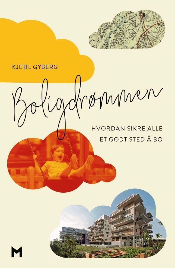 Boligdrømmen : hvordan sikre alle et godt sted å bo