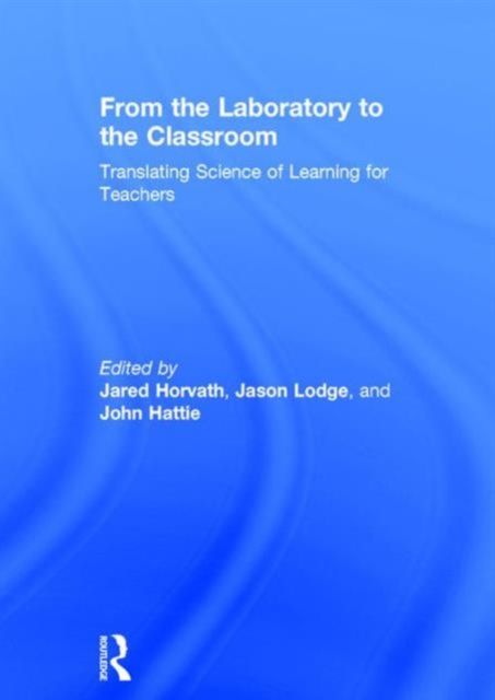 From the Laboratory to the Classroom : Translating Science of Learning for Teachers
