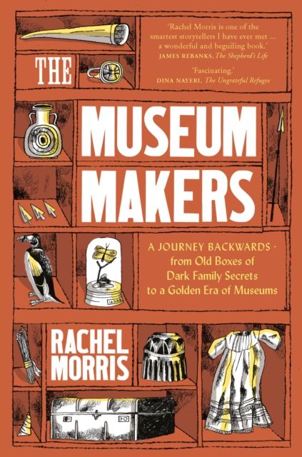 The Museum Makers : A Journey Backwards