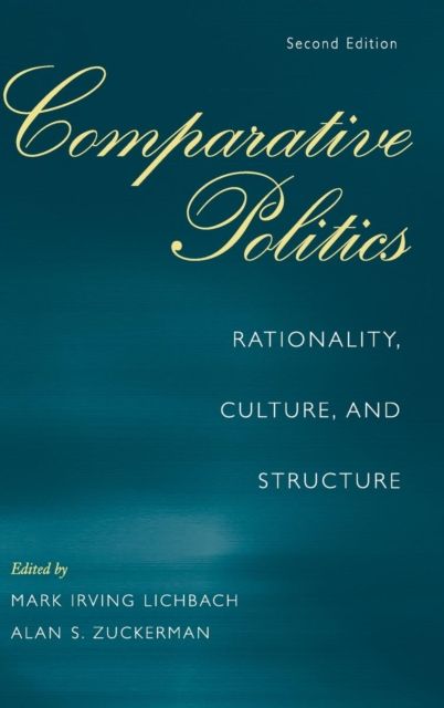 Comparative Politics : Rationality, Culture, and Structure