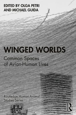 Winged Worlds : Common Spaces of Avian-Human Lives