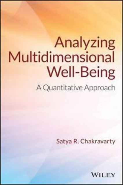 Analyzing Multidimensional Well-Being : A Quantitative Approach