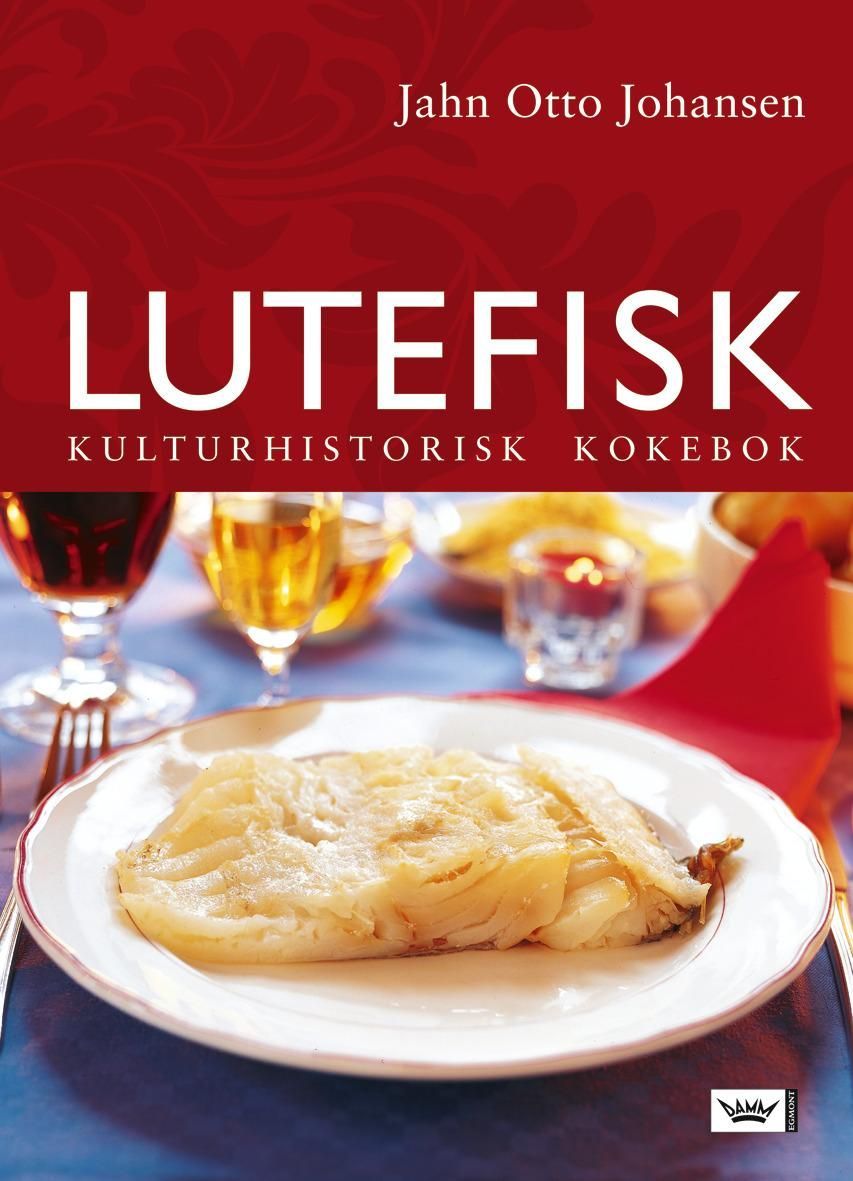 Lutefisk : tradisjon, tilberedning, tilbehør