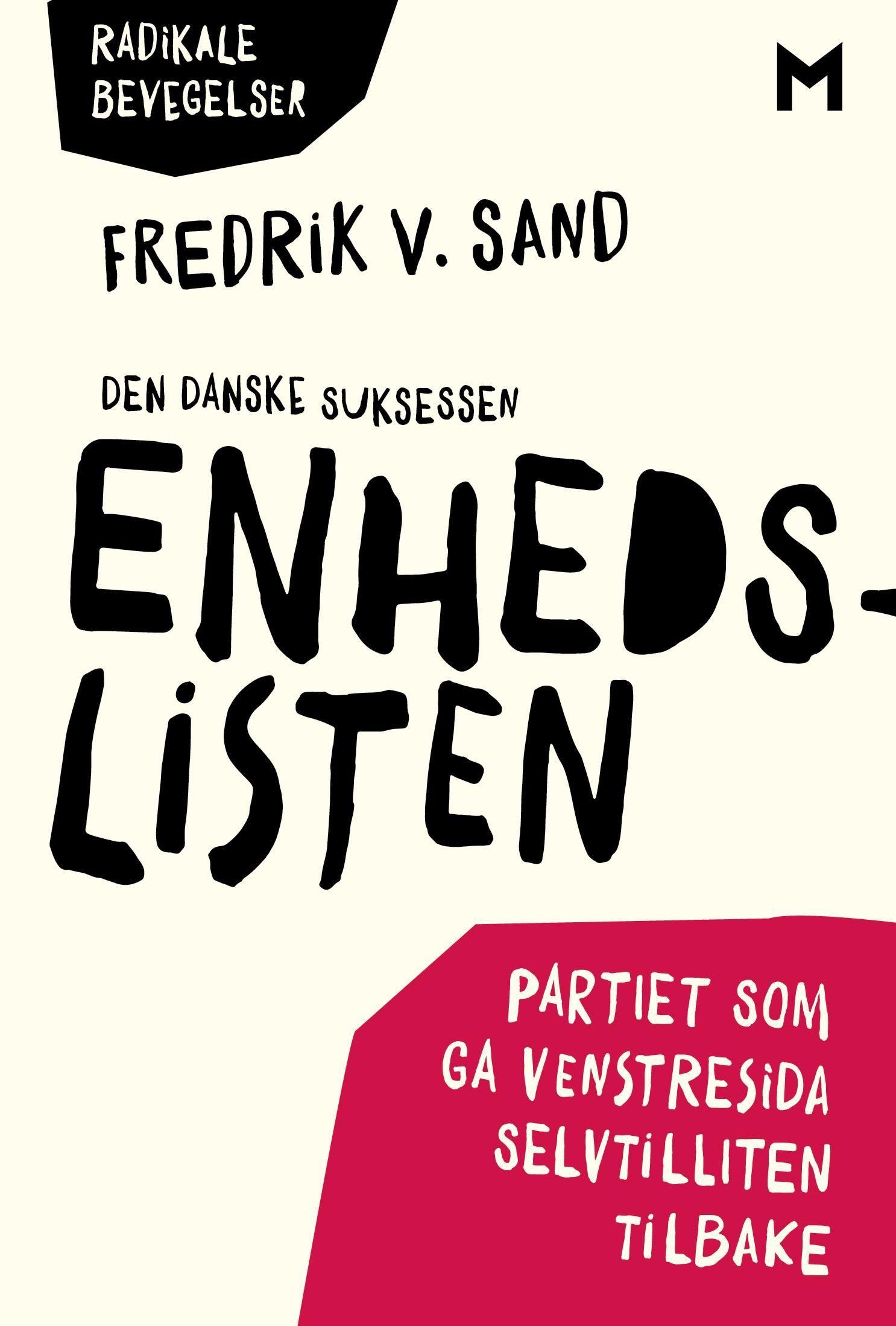 Den danske suksessen Enhedslisten : partiet som ga venstresida selvtilliten tilbake