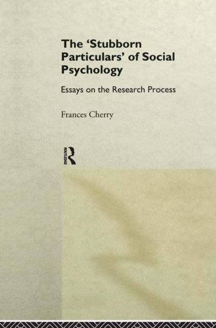 Stubborn Particulars of Social Psychology : Essays on the Research Process