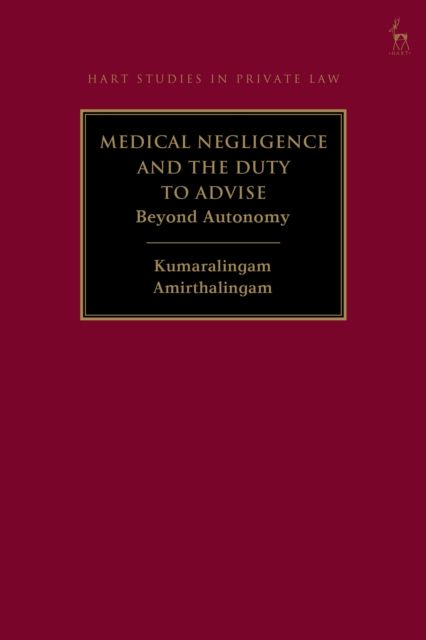 Medical Negligence and the Duty to Advise : Beyond Autonomy